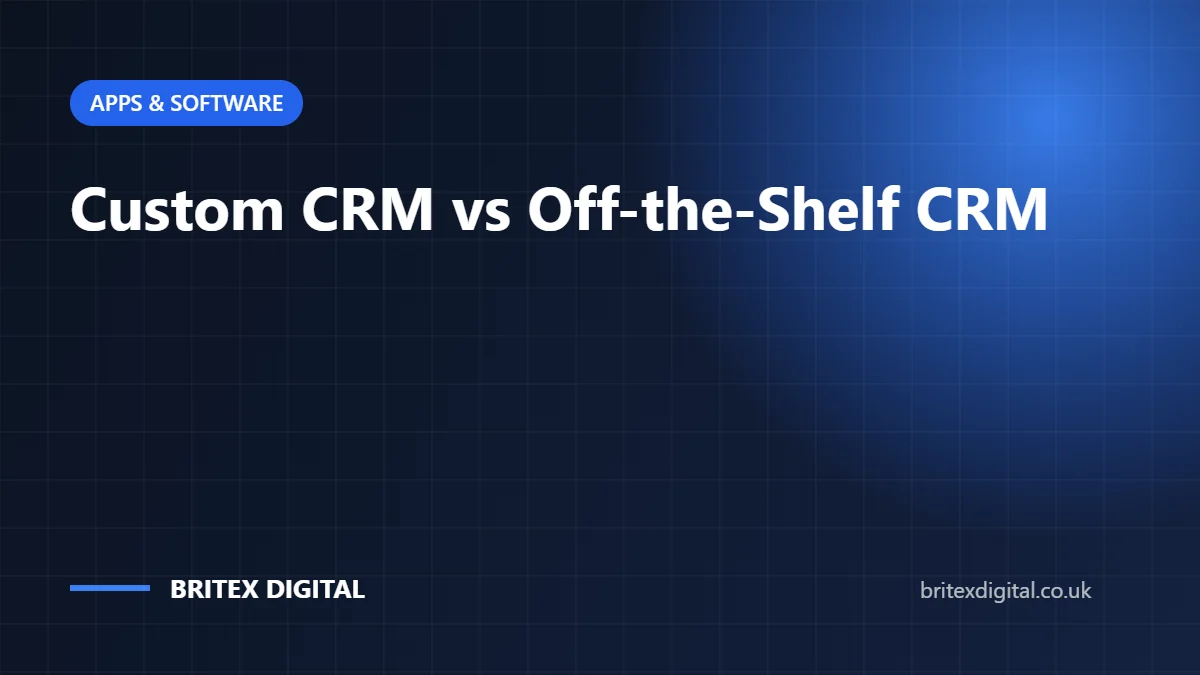 Custom CRM vs Off-the-Shelf CRM: Which Is Right for Your Business?