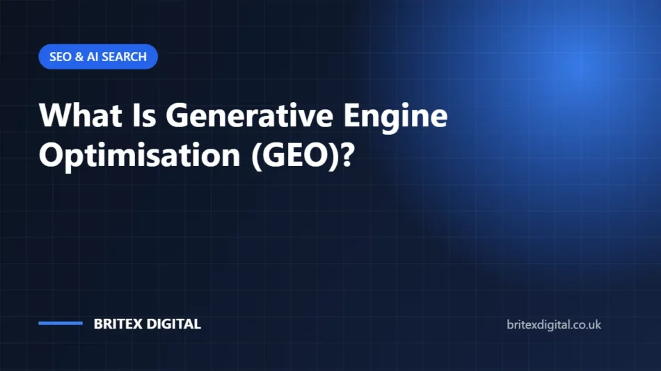 What Is Generative Engine Optimisation (GEO)? How to Get Your Business Recommended by AI